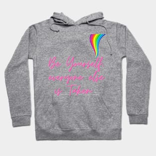 Be yourself, everyone else is taken Hoodie